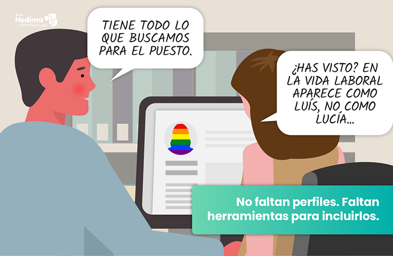 Tiene todo lo que buscamos para el puesto. ¿Has visto? En la vida laboral aparece como Luís, no como Lucía... No faltan perfiles. Faltan herramientas para incluirlos.